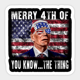 Funny Biden Confused Merry Happy 4th of You Know...The Thing Sticker